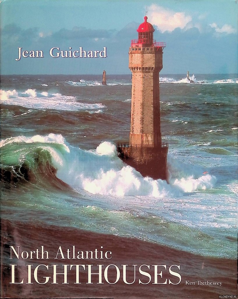 Guichard, Jean & Ken Trethewey - North Atlantic Lighthouses