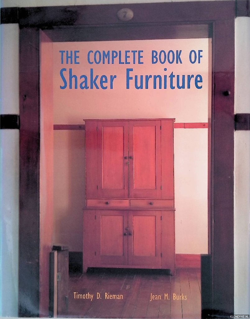 Rieman, Timothy & Jean M. Burks - Complete Book of Shaker Furniture