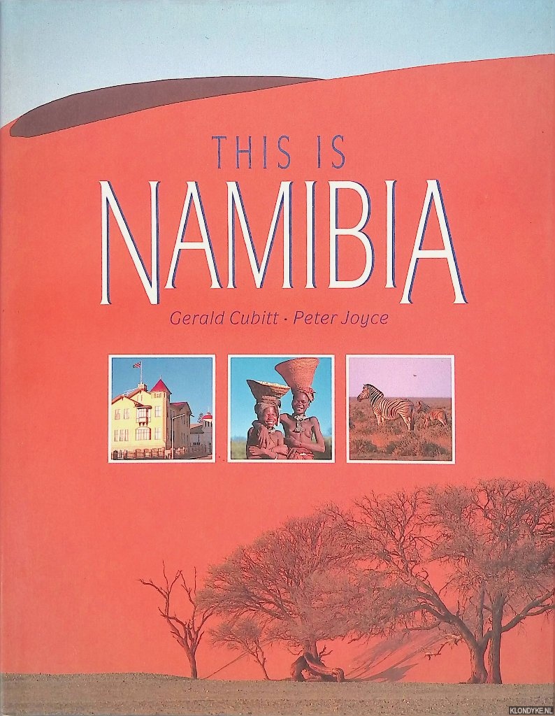 Cubitt, Gerald S. & Peter Joyce - This is Namibia