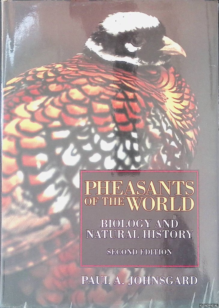 Johnsgard, Paul A. - Pheasants of the World: Biology and Natural History