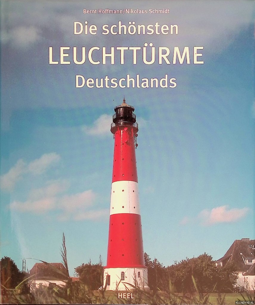 Hoffmann, Bernt & Nikolaus Schmidt - Die Schnsten Leuchttrme Deutschlands