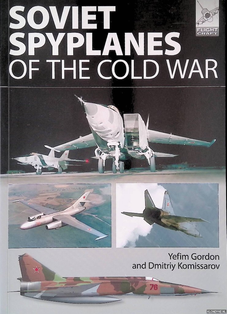 Gordon, Yefim & Dmitriy Komissarov - Soviet Spyplanes of the Cold War