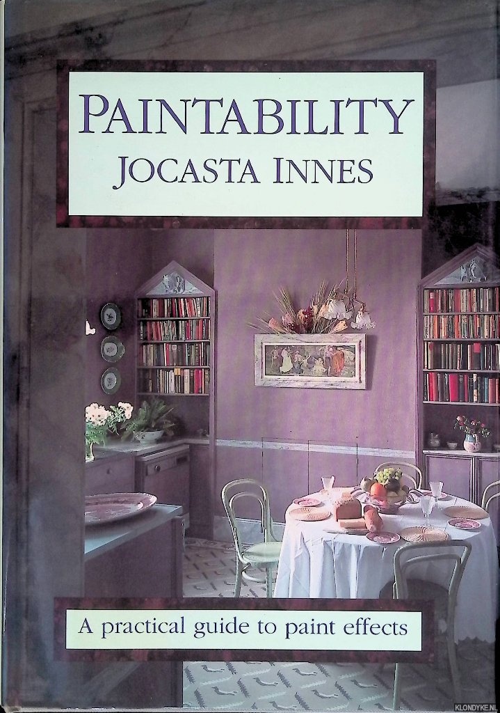 Innes, Jocasta - Paintability: A Practical Guide to Paint Effects
