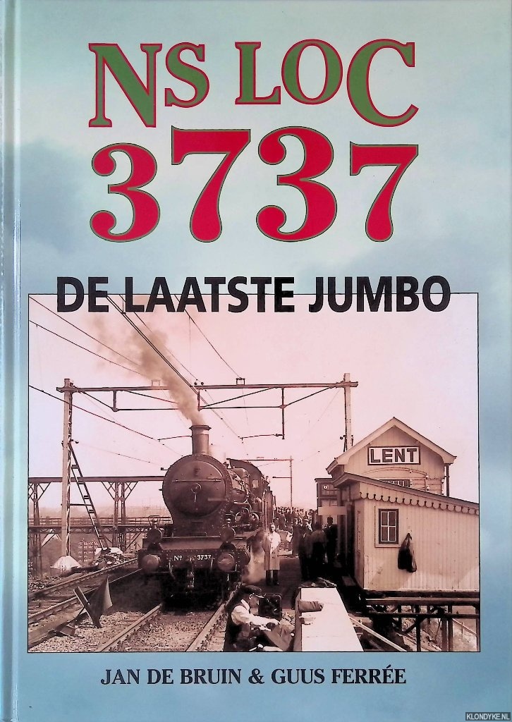 Bruin, Jan de & Guus Ferre - NS Loc 3737: de laatste jumbo