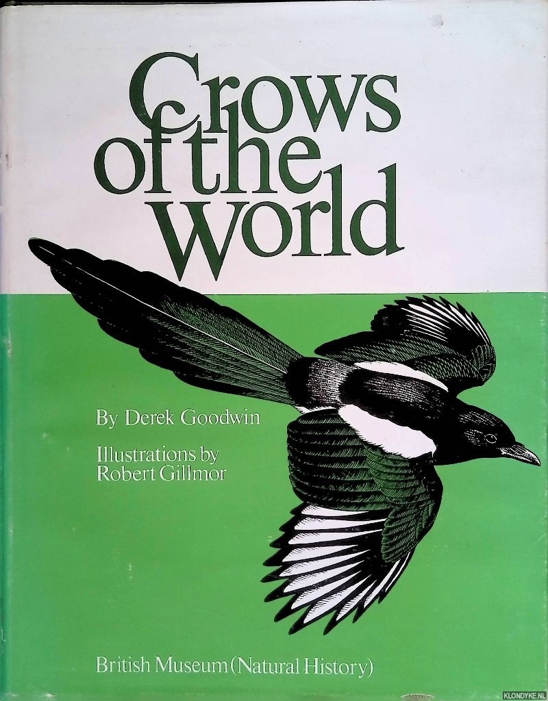 Goodwin, Derek & Robert Gillmor (illustrations) - Crows of the World