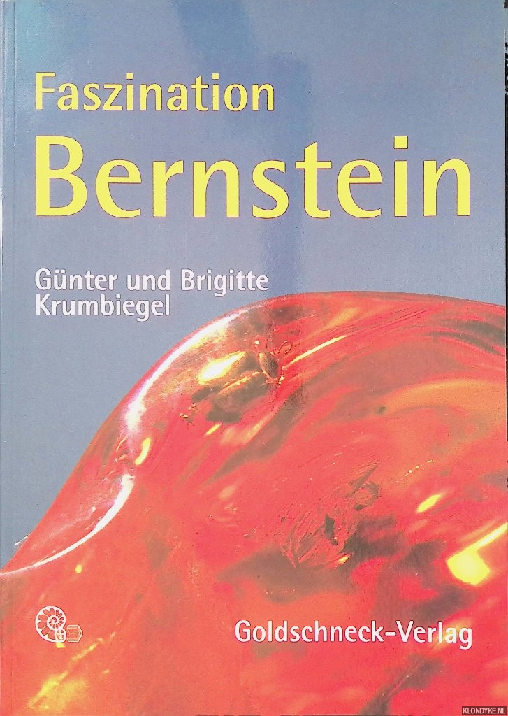 Krumbiegel, Gnther & Brigitte Krumbiegel - Faszination Bernstein: Kleinod aus der Wunderkammer der Natur
