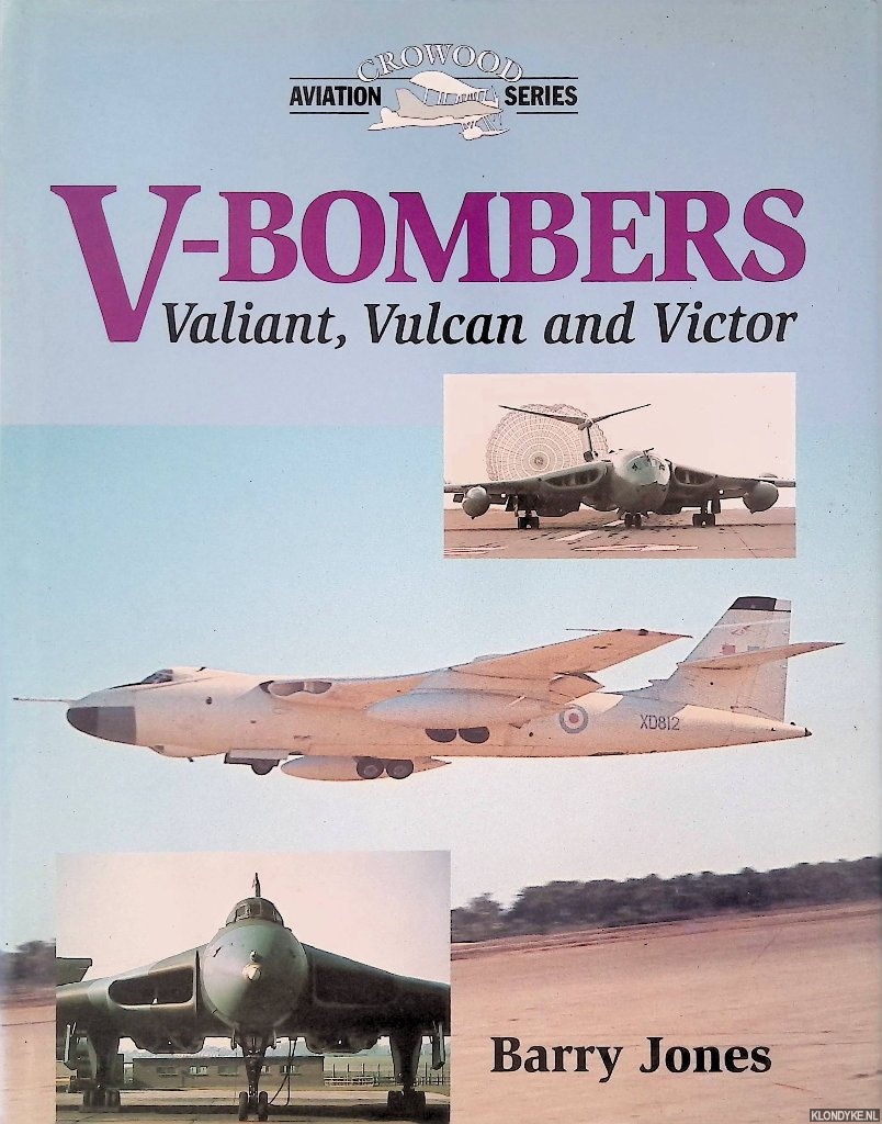 Jones, Barry - V-bombers: Valiant, Vulcan and Victor