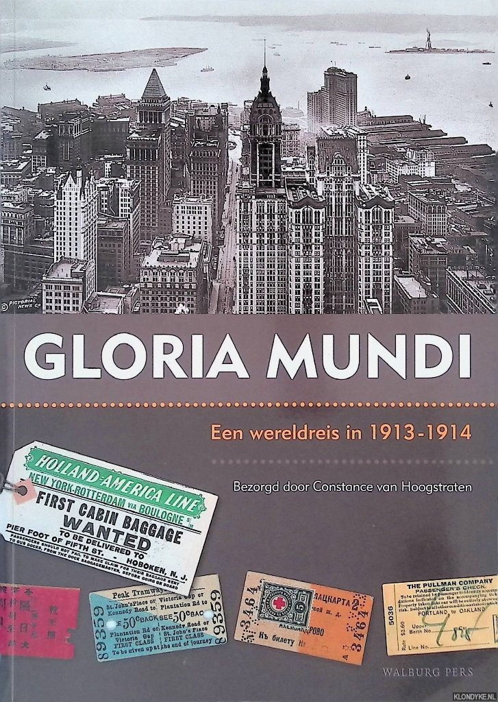 Hoogstraten, Franois van & Constance van Hoogstraten - Gloria Mundi: een wereldreis in 1913-1914