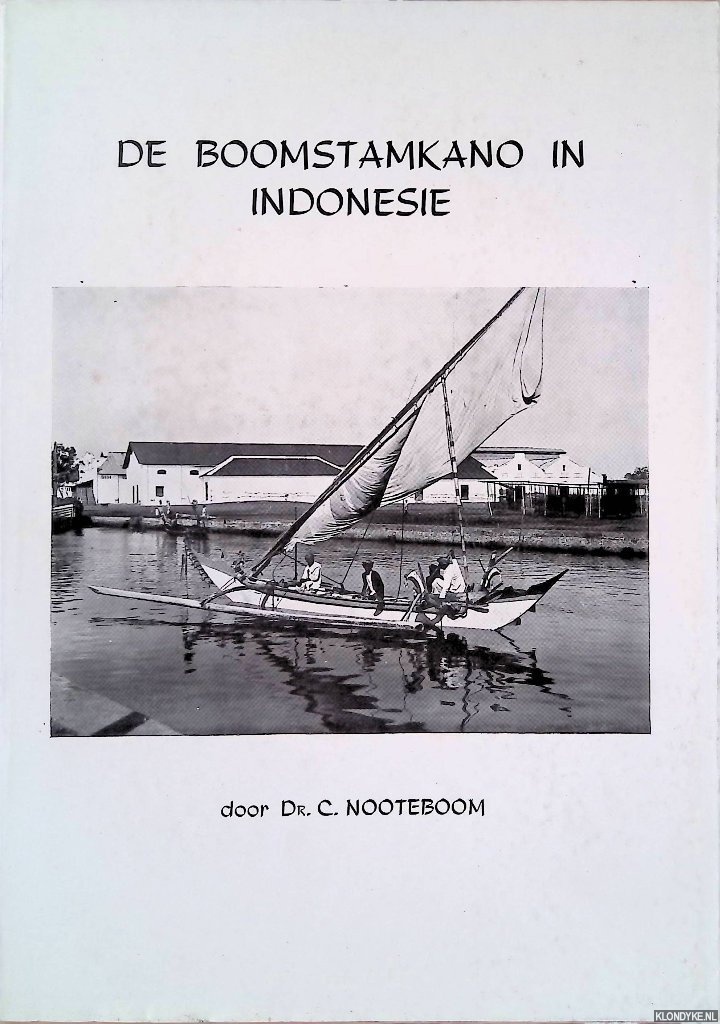 Nooteboom, C. - De boomstamkano in Indonesi