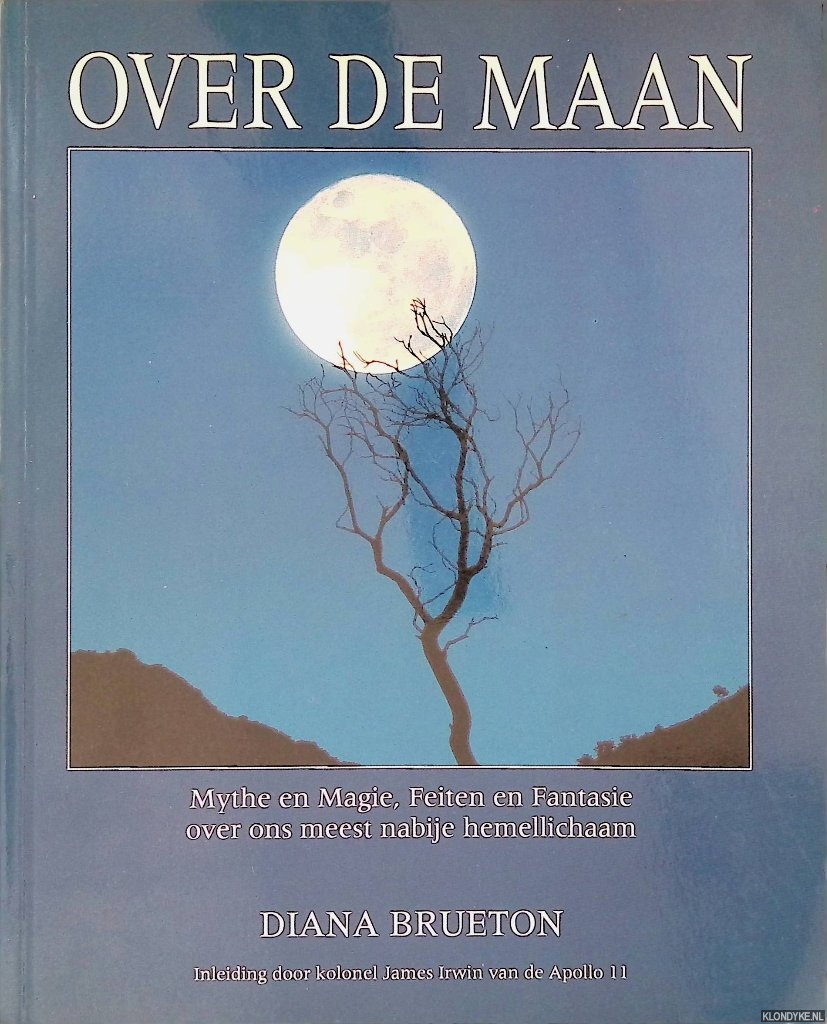 Brueton, Diana - Over de maan: mythe en magie, feiten en fantasie over ons meest nabije hemellichaam