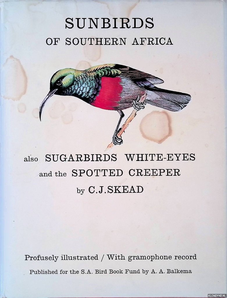 Skead, C.J. - Sunbirds of Southern Africa: Also Sugarbirds, White-Eyes, and the Spotted Creeper