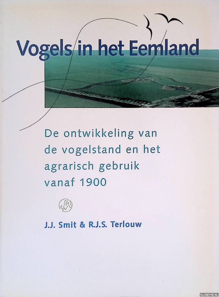Smit, J.J. & R.J.S. Terlouw - Vogels in het Eemland: de ontwikkeling van de vogelstand en het agrarisch gebruik vanaf 1900