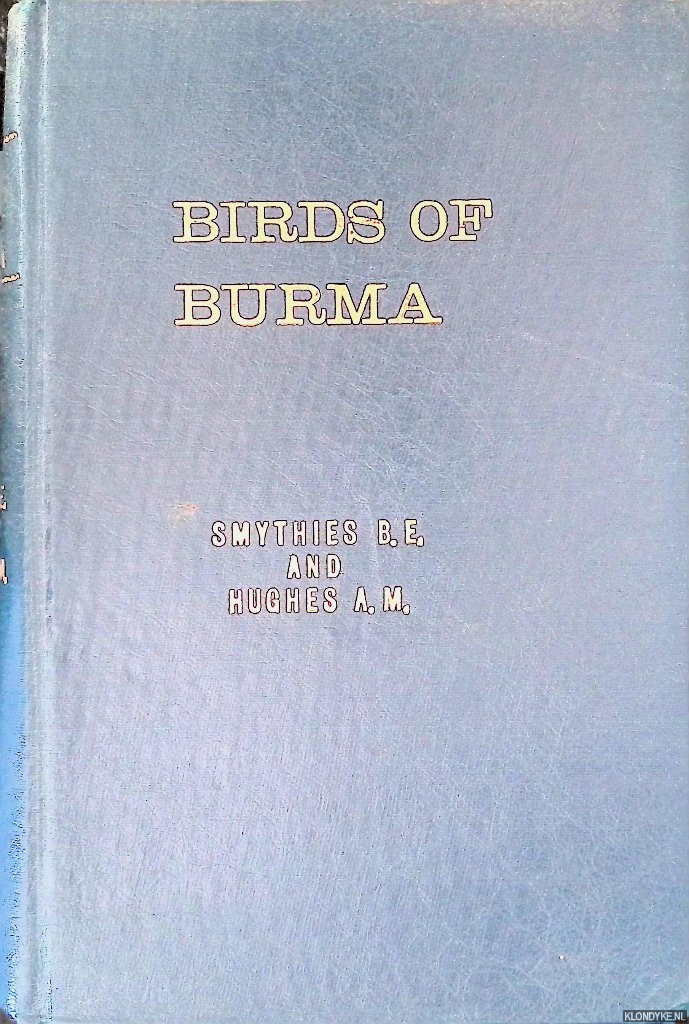 Smythies, Bertram E. & A.M. Hughes - Birds of Burma