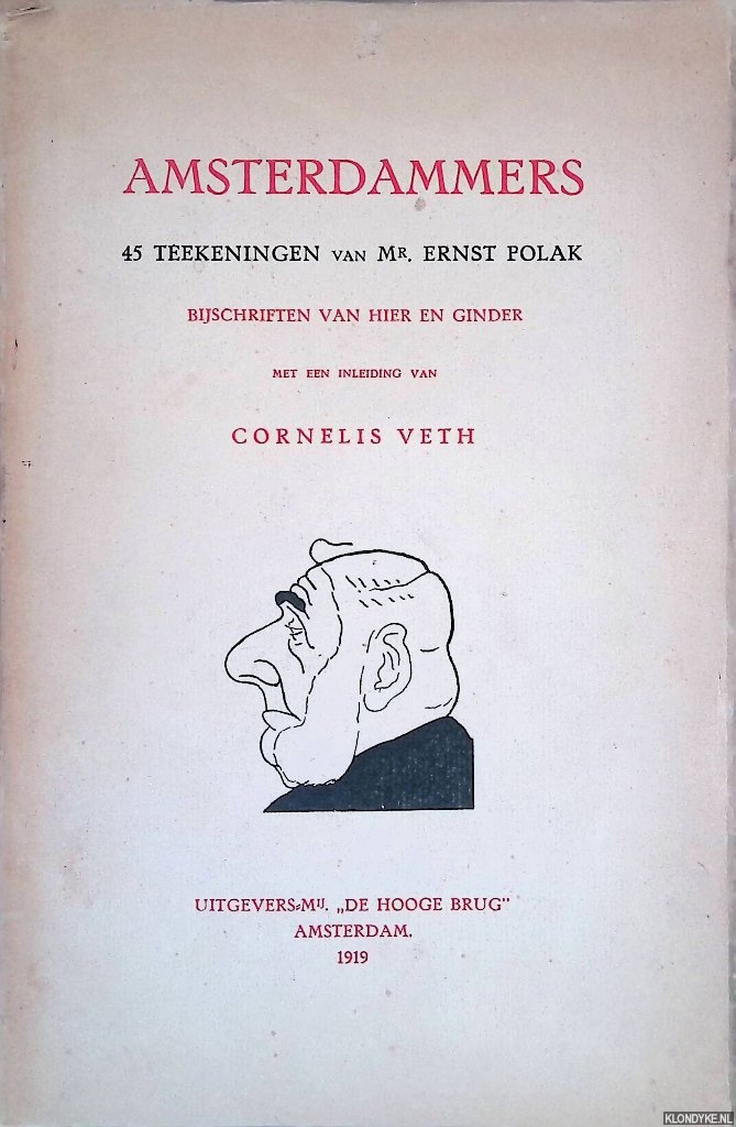 Veth, Cornelis (inleiding) - Amsterdammers: 45 teekeningen van Mr. Ernst Polak:bijschriften van hier en ginder