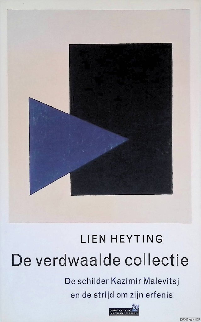 Heyting, Lien - De verdwaalde collectie: De schilder Kazimir Malevitsj en de strijd om zijn erfenis