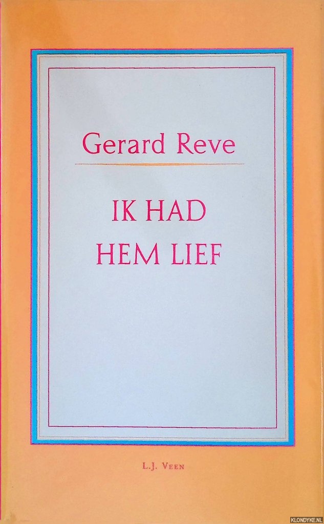 Reve, Gerard - Ik had hem lief