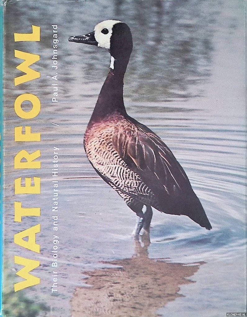 Paul A. Johnsgard - Waterfowl: Their Biology and Natural History.