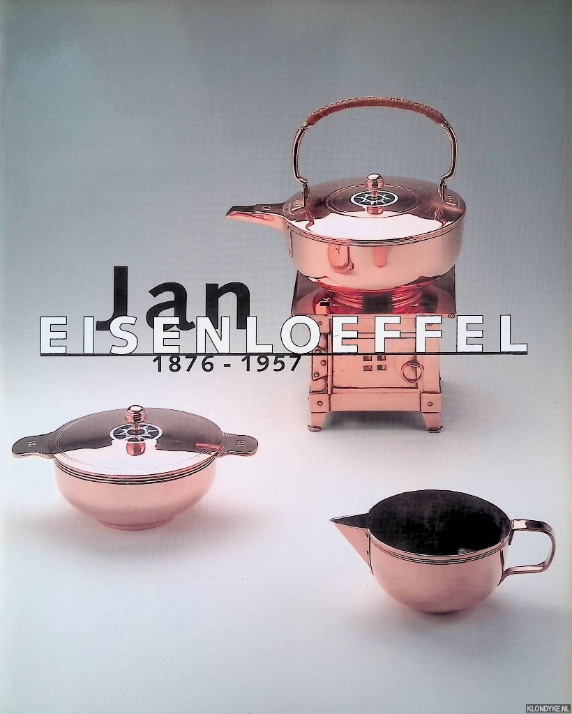 Krekel-Aalberse, Annelies & Emke Raassen-Kruimel & Michaela Rammert-Gtz & Miep Singelenberg-van der Meer - Jan Eisenloeffel 1876-1957