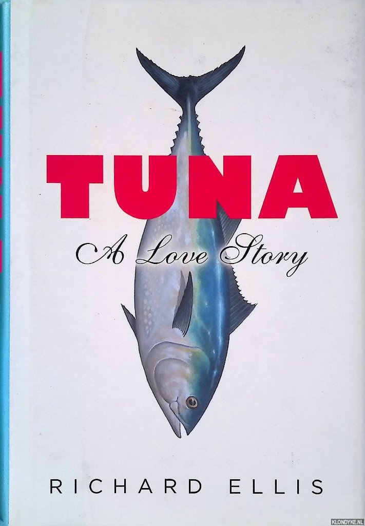 Ellis, Richard - Tuna: A Love Story