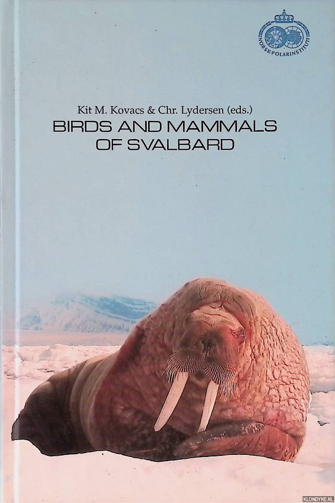 Kovacs, Kit M. & Christian Lydersen (editors) - Birds and Mammals of Svalbard