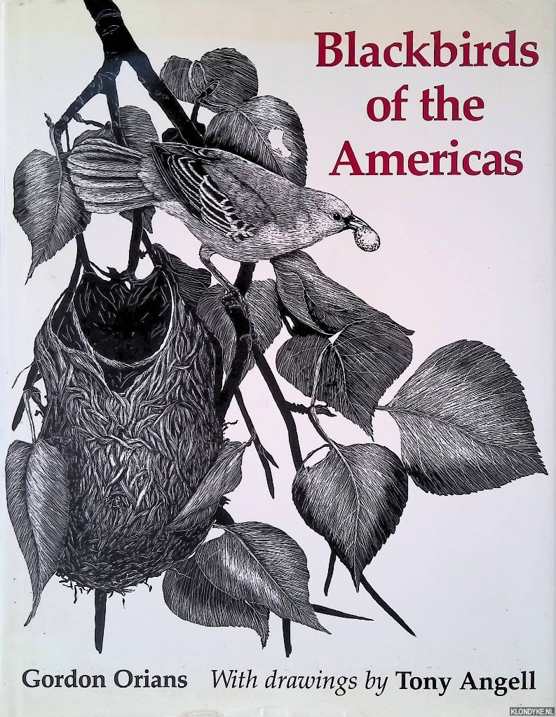 Orians, Gordon H. & Tony Angell (drawings) - Blackbirds of the Americas