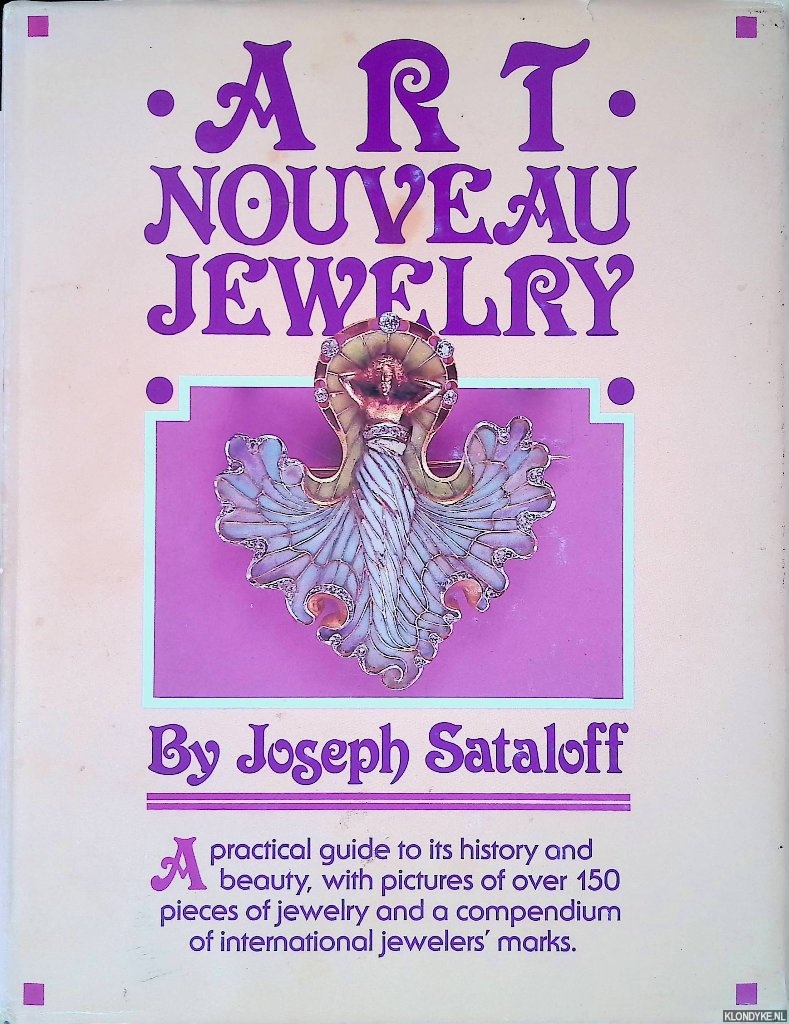 Sataloff, Joseph - Art Nouveau Jewelry: A Practical Guide to Its History and Beauty, with Pictures of Over 150 Pieces of Jewelry and a Compendium of International Jewelers' Marks *with SIGNED letter*