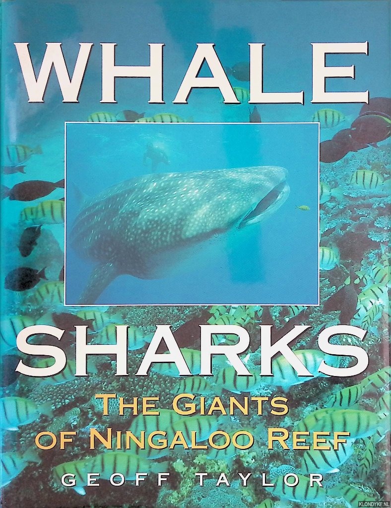 Taylor, Geoff - Whale Sharks: The Giants of Ningaloo Reef