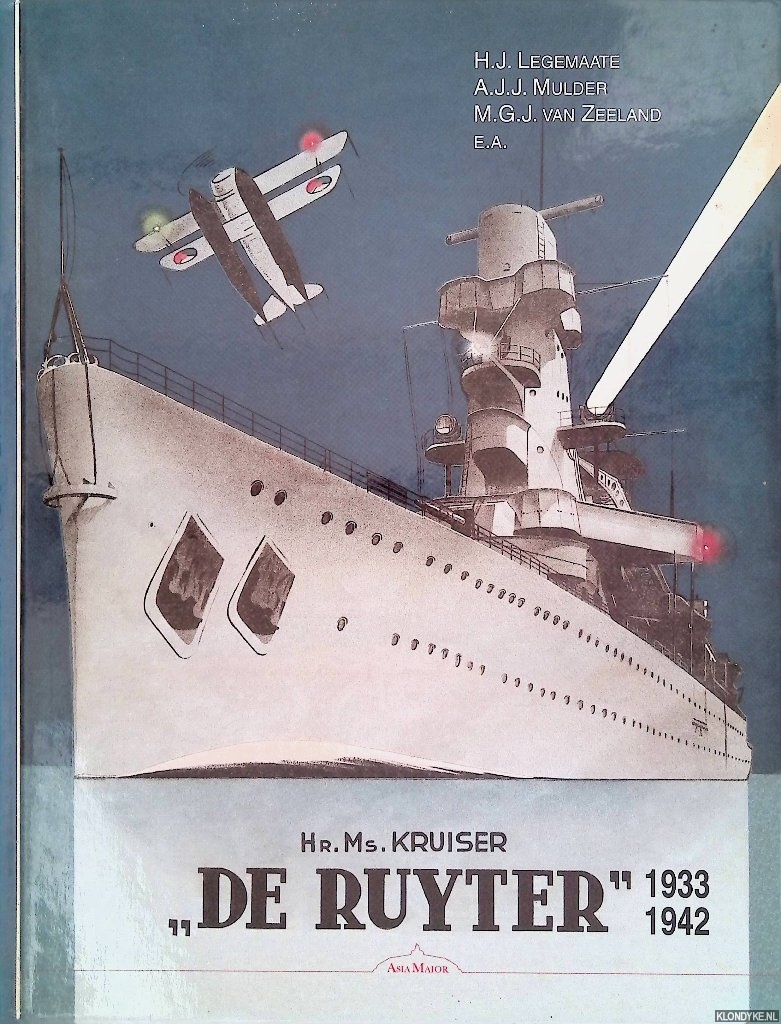 Legemaate, H.J. & A.J.J. Mulder & M.G.J. Zeeland - en anderen - H.M. Kruiser De Ruyter 1933 1942