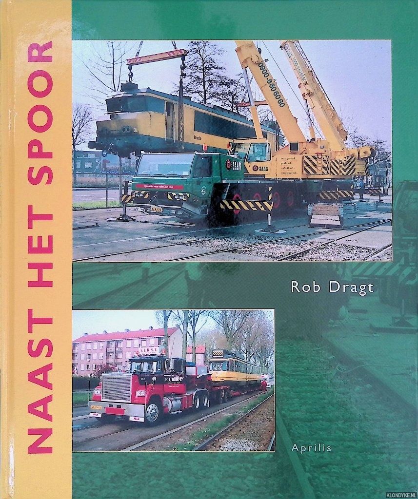 Dragt, Rob - Naast het spoor