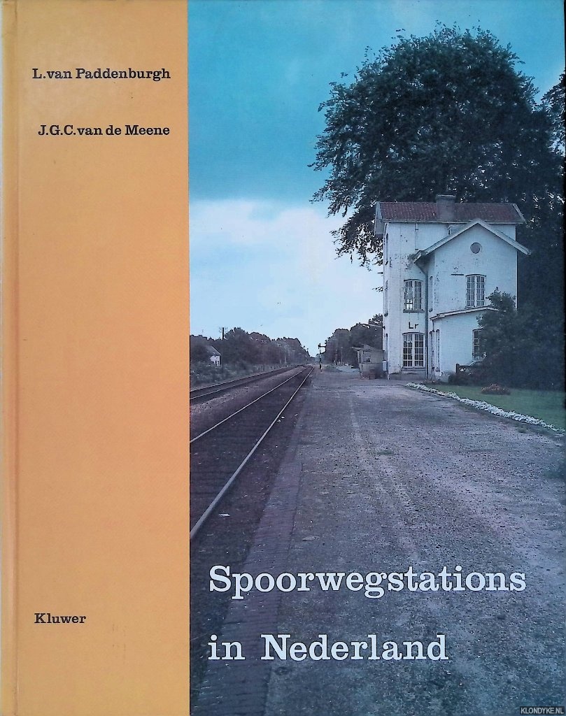 Paddenburgh, L. van & J.G.C. van de Meene - Spoorwegstations in Nederland: Van Outshoorn tot Schelling en Van Ravesteyn