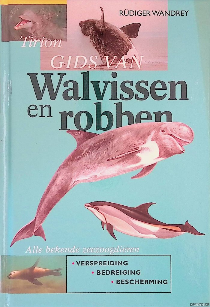 Groningen, Nicolle van - Gids van walvissen en robben: alle bekende zoogdieren : verspreiding, bedreiging, bescherming