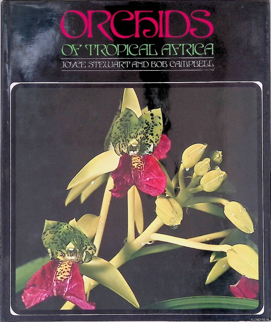 Stewart, Joyce & Bob Campbell (photographs) - Orchids of Tropical Africa