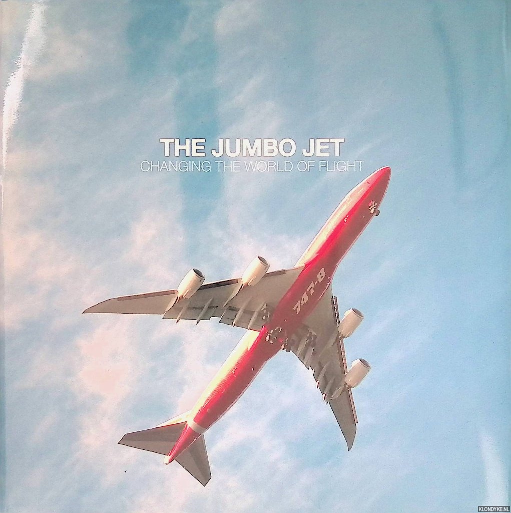 Case, Betsy - and others - The Jumbo Jet: Changing the World of Flight