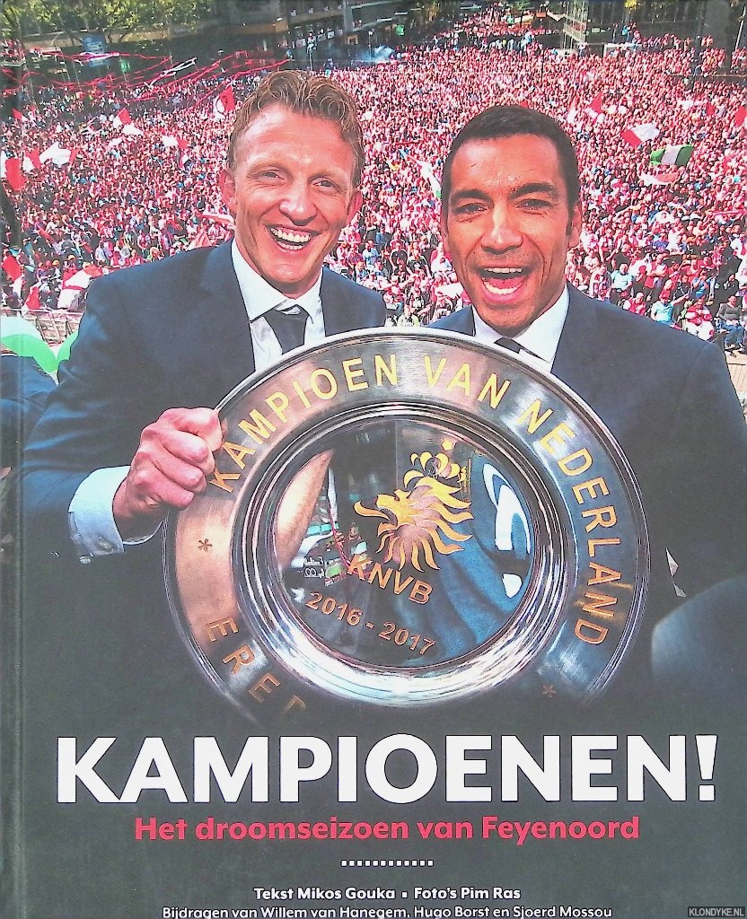 Gouka, Mikos & Pim Ras (foto's) - Kampioenen! Het droomseizoen van Feyenoord 2016 2017