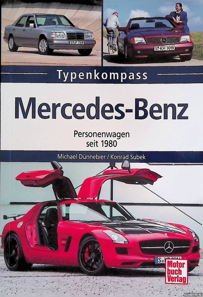 Dnnebier, Michael & Konrad Subek - Mercedes-Benz: Personenwagen seit 1980