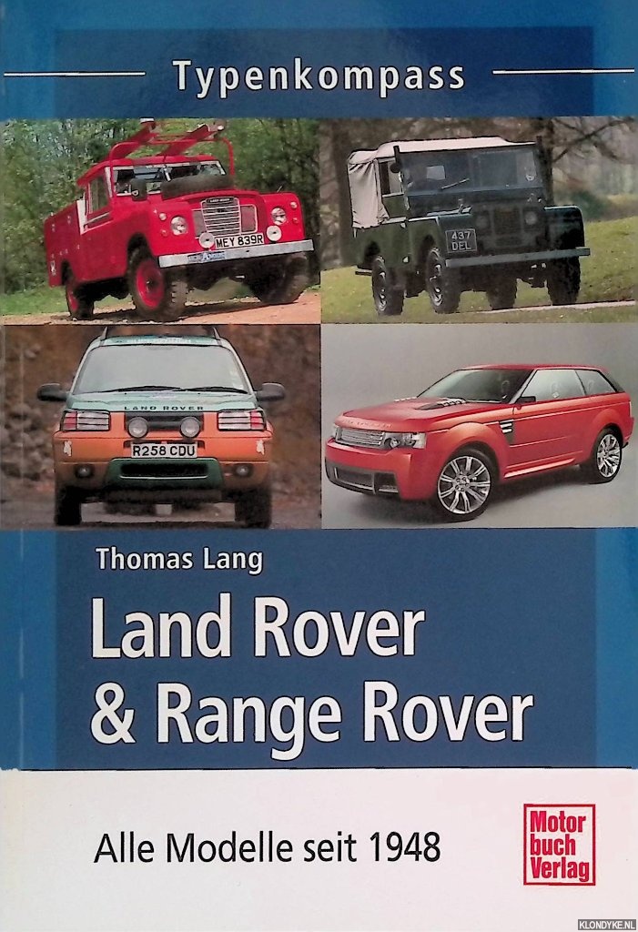 Lang, Thomas - Land Rover & Range Rover: alle Modelle seit 1948