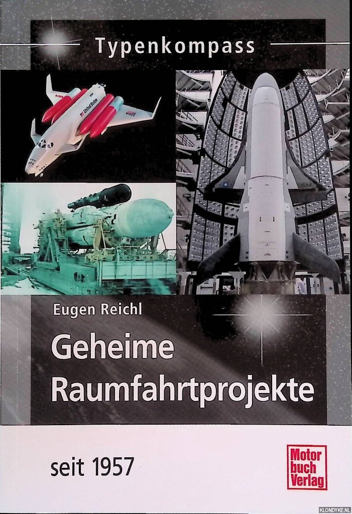 Reichl, Eugen - Geheime Raumfahrtprojekte: seit 1957