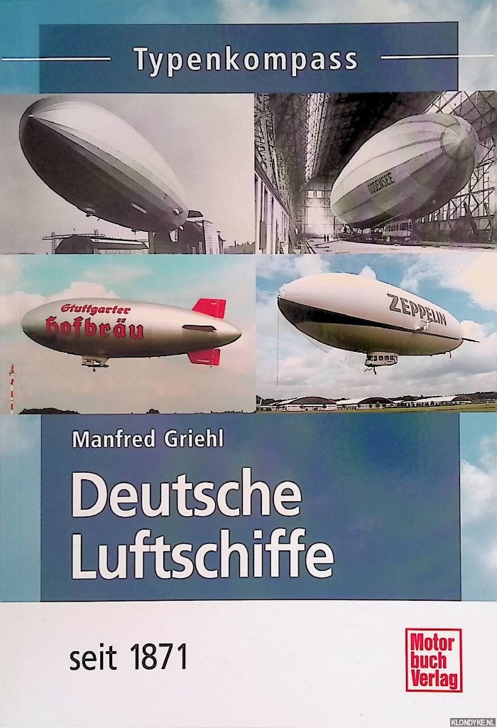 Griehl, Manfred - Deutsche Luftschiffe seit 1871