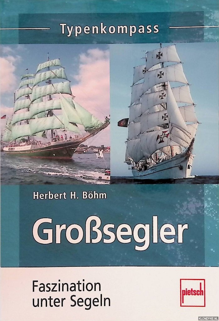 Bhm, Herbert H. - Grosegler: Faszination unter Segeln