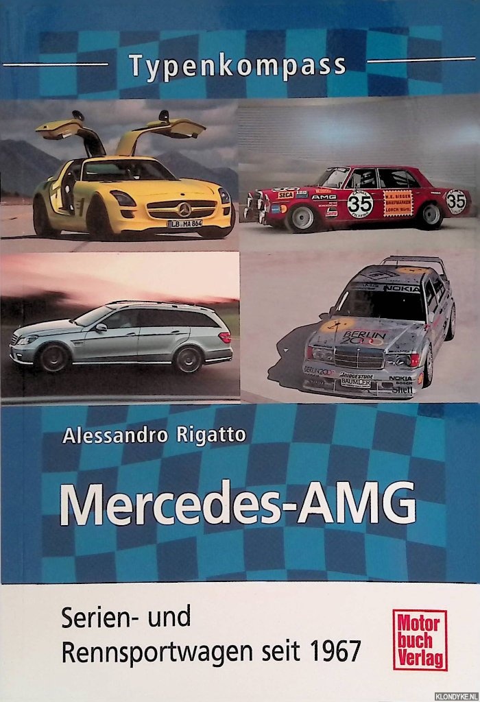 Rigatto, Alessandro - Typenkompass Mercedes-AMG: Serien- und Rennsportwagen seit 1967