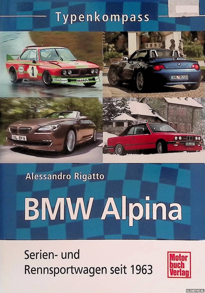 Rigatto, Alessandro - BMW Alpina: Serien- und Rennsportwagen seit 1963