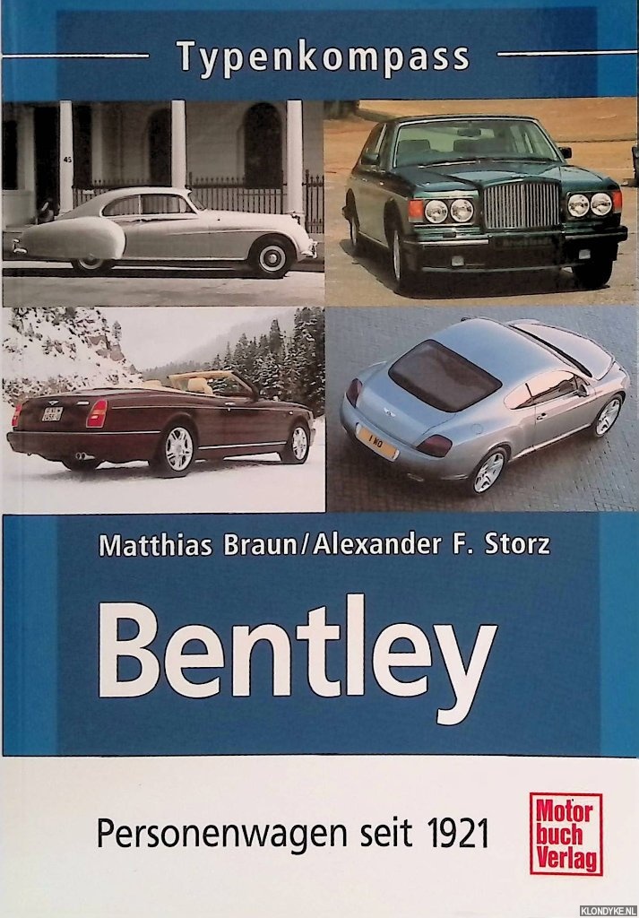 Braun, Matthias & Alexander Franc Storz - Bentley: Personenwagen seit 1921