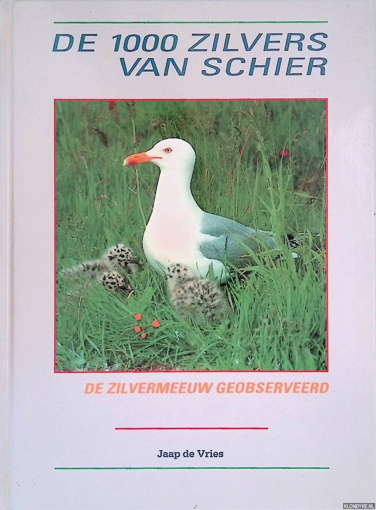 Vries, Jaap - De 1000 zilvers van Schier: de zilvermeeuw geobserveerd