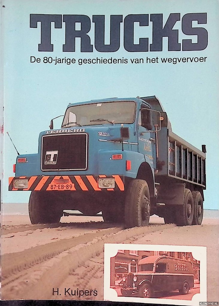 Kuipers, Hans - Trucks: de 80-jarige geschiedenis van het wegvervoer