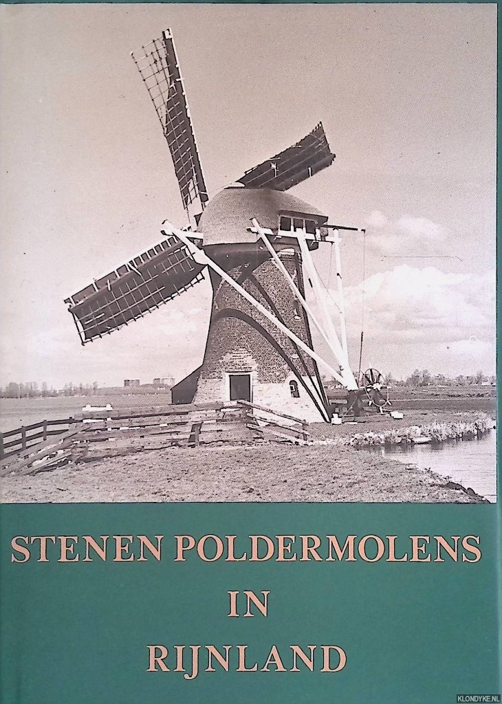 Bicker Caarten, A. - Stenen poldermolens in Rijnland: bijdrage tot de kennis van de windwatermolens in het hoogheemraadschap van Rijnland