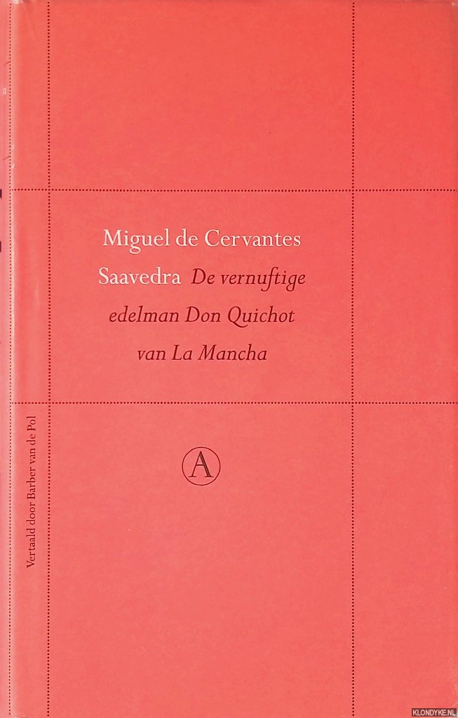 Cervantes Saavedra, Miguel de - De vernuftige edelman Don Quichot van La Mancha