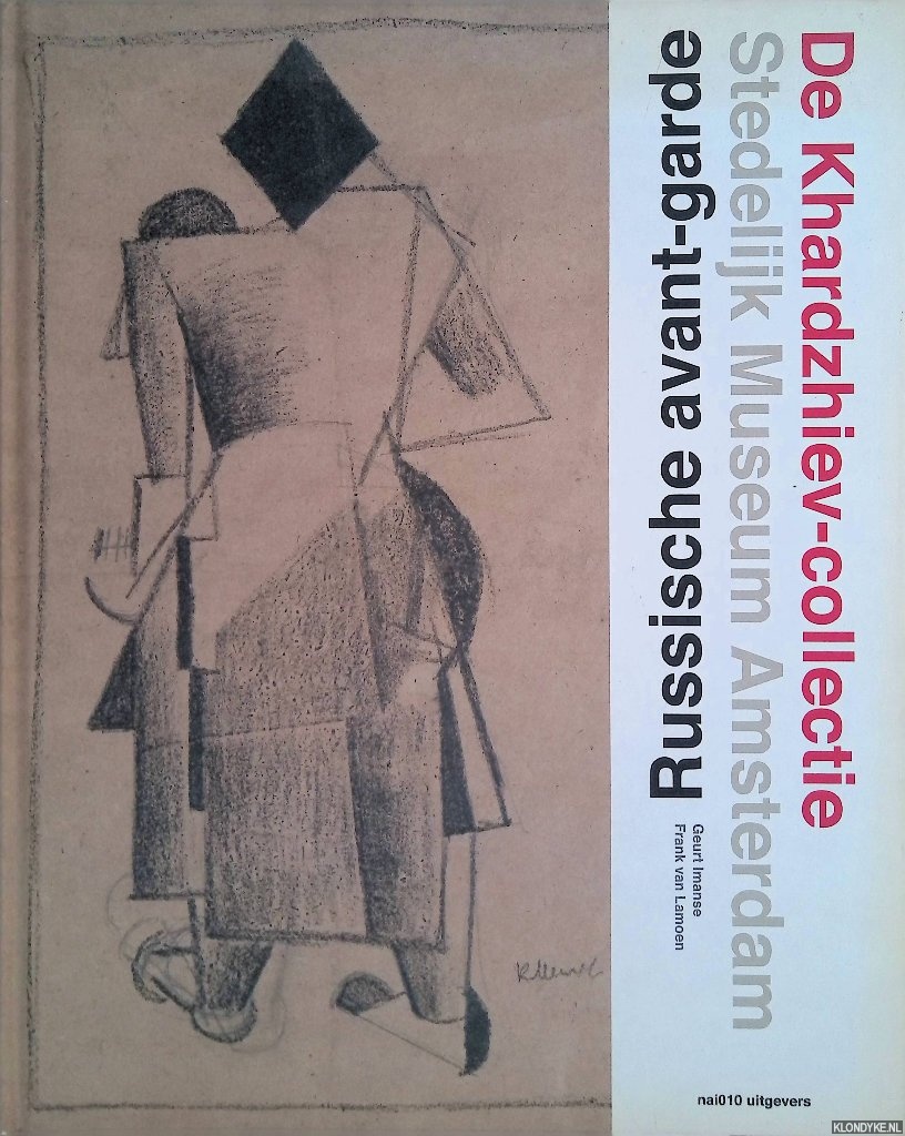 Imanse, Geurt & Frank van Lamoen - Russische avant-garde. De Khardzhiev-collectie Stedelijk Museum Amsterdam.