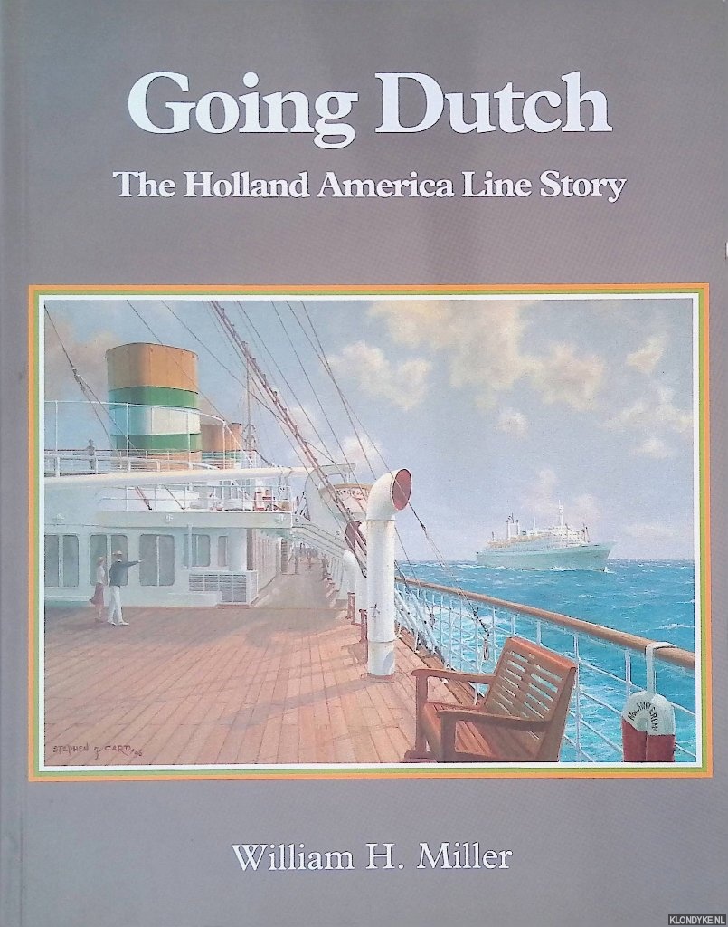 Miller, William H. - Going Dutch: The Holland America Line Story