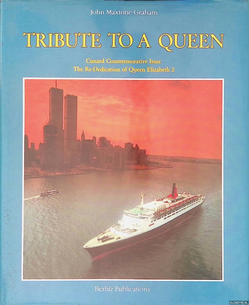 Graham, John Maxtone - Tribute to a Queen: Cunard Commemorative Issue The Re-Dedication of Queen Elizabeth 2
