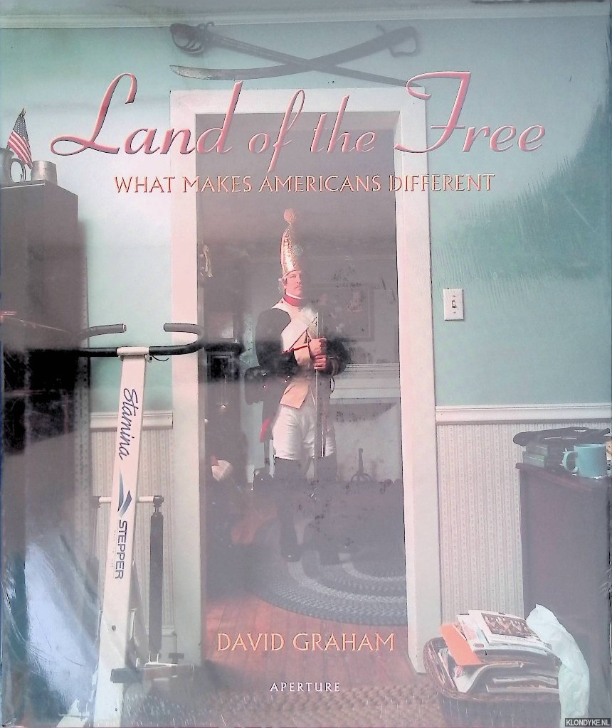 Graham, David - Land of the Free: What Makes Americans Different
